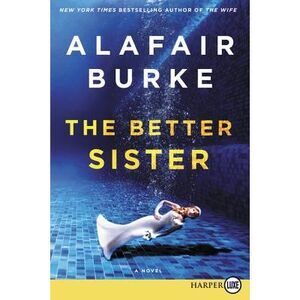 The Better Sister -- Alafair Burke